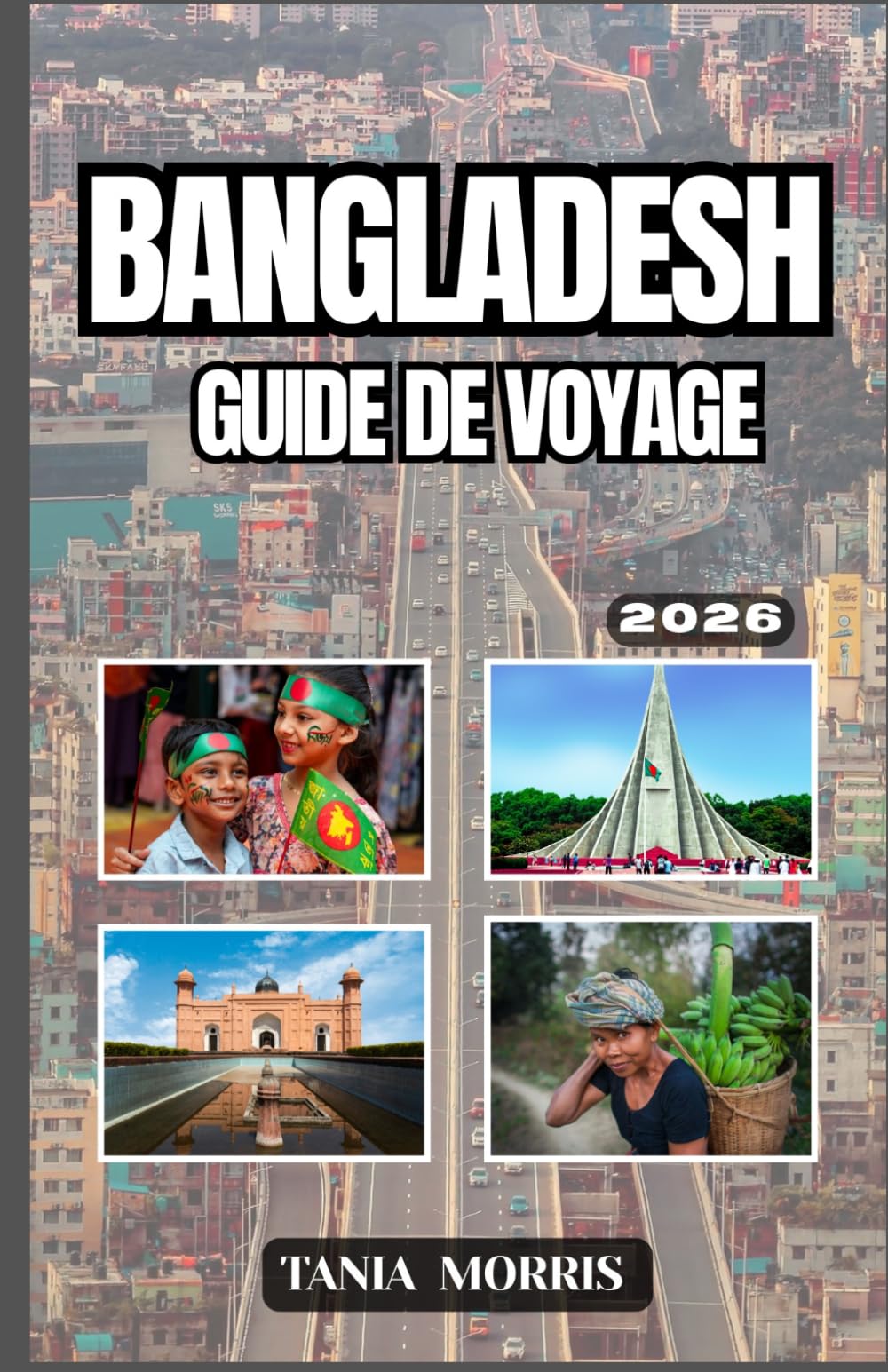 Bangladesh Guide de voyage 2026: Découvrez Dhaka, Cox’s Bazar, les Sundarbans et des conseils d’initiés pour une aventure inoubliable en Asie du Sud.