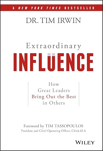 Extraordinary Influence: How Great Leaders Bring Out the Best in Others