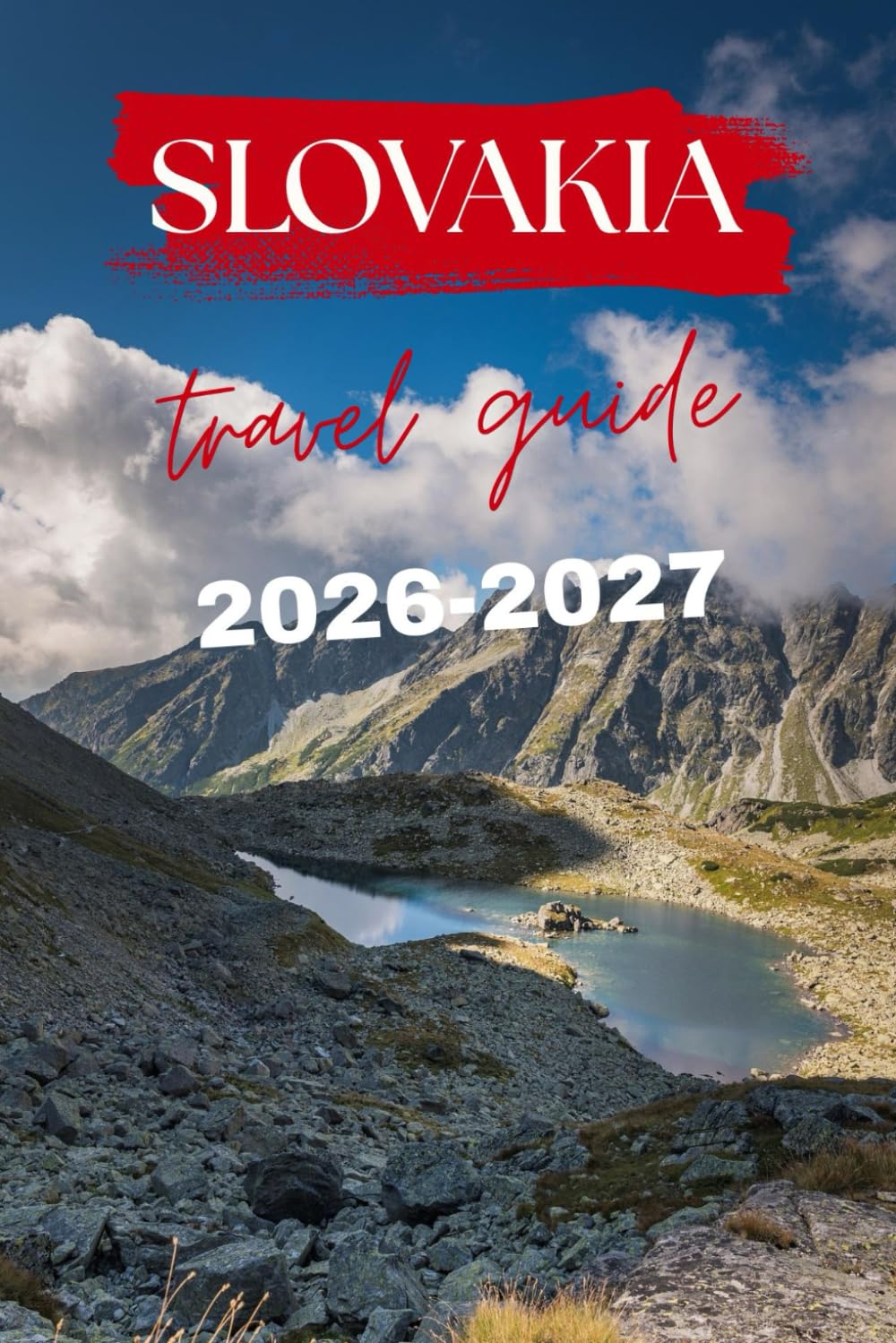 SLOVAKIA TRAVEL GUIDE 2026-2027 (Journeys with William J. Bradwell: The Insightful Traveler Collection)