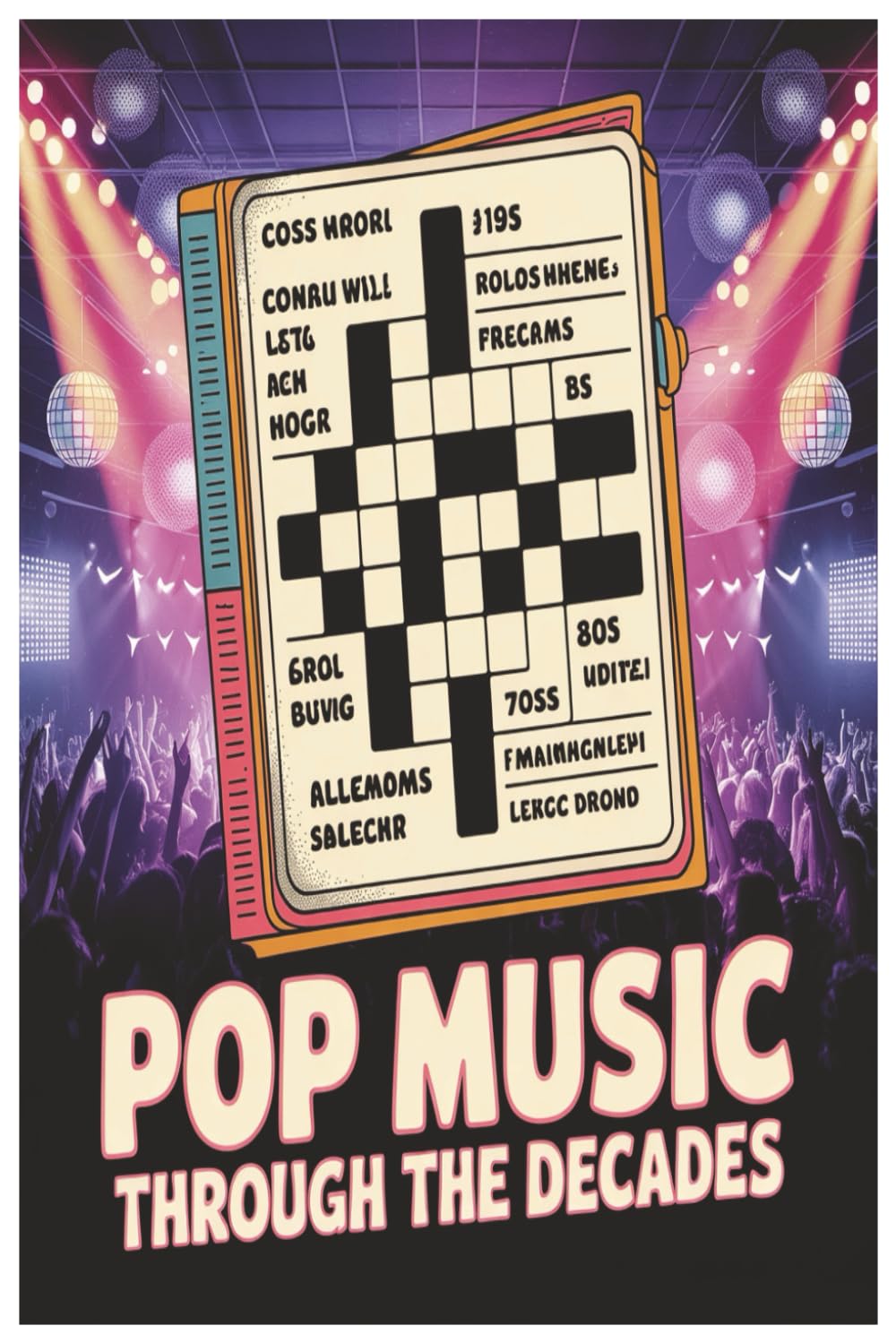 Pop Music Through The Decades Crossword Puzzles: Crossword Puzzles Crossword Puzzles easy to read print 6x9 inches 120 pages 50+ puzzles...