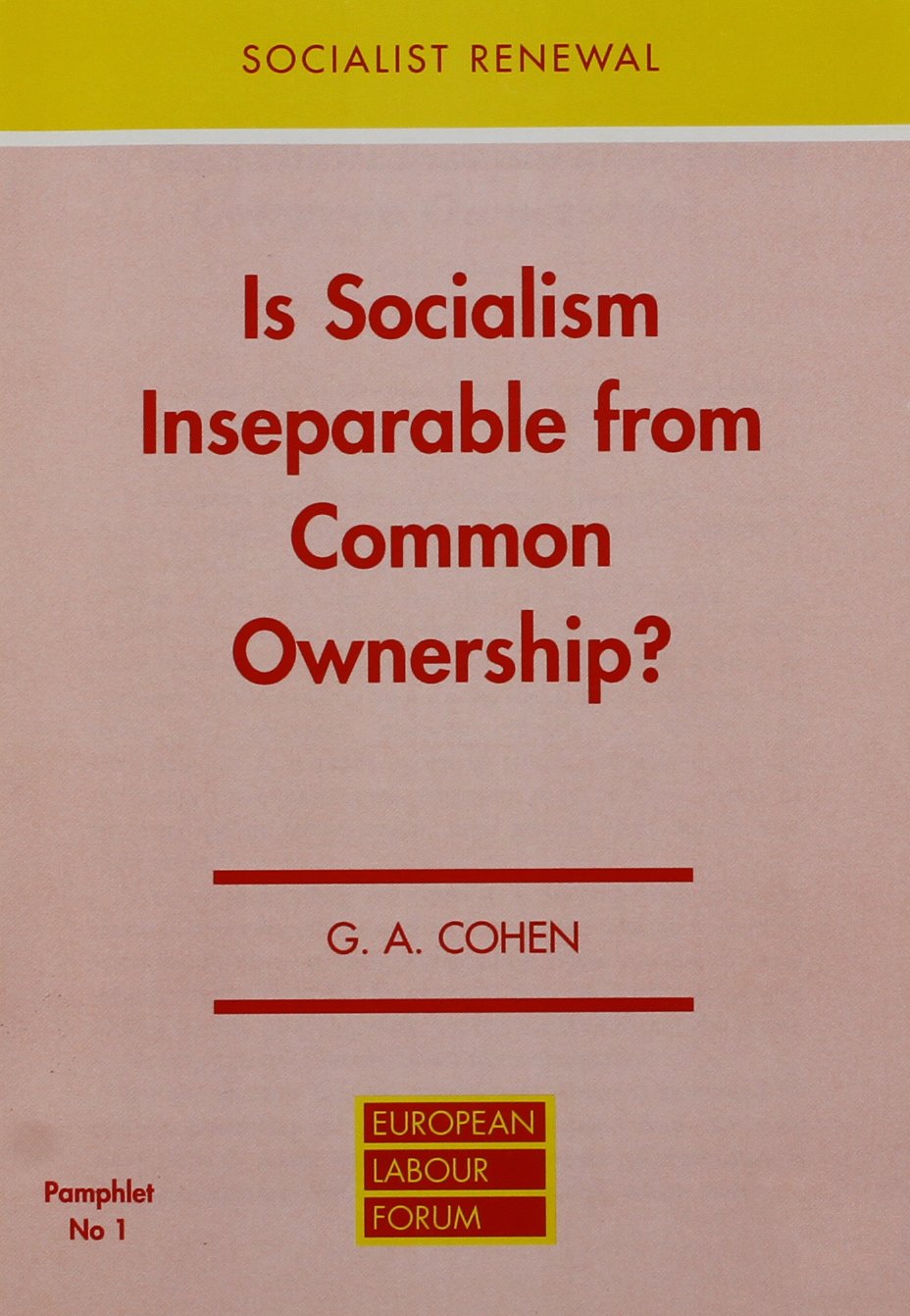 Is Socialism Inseparable from Common Ownership No1  by G A Cohen PAPERBACK