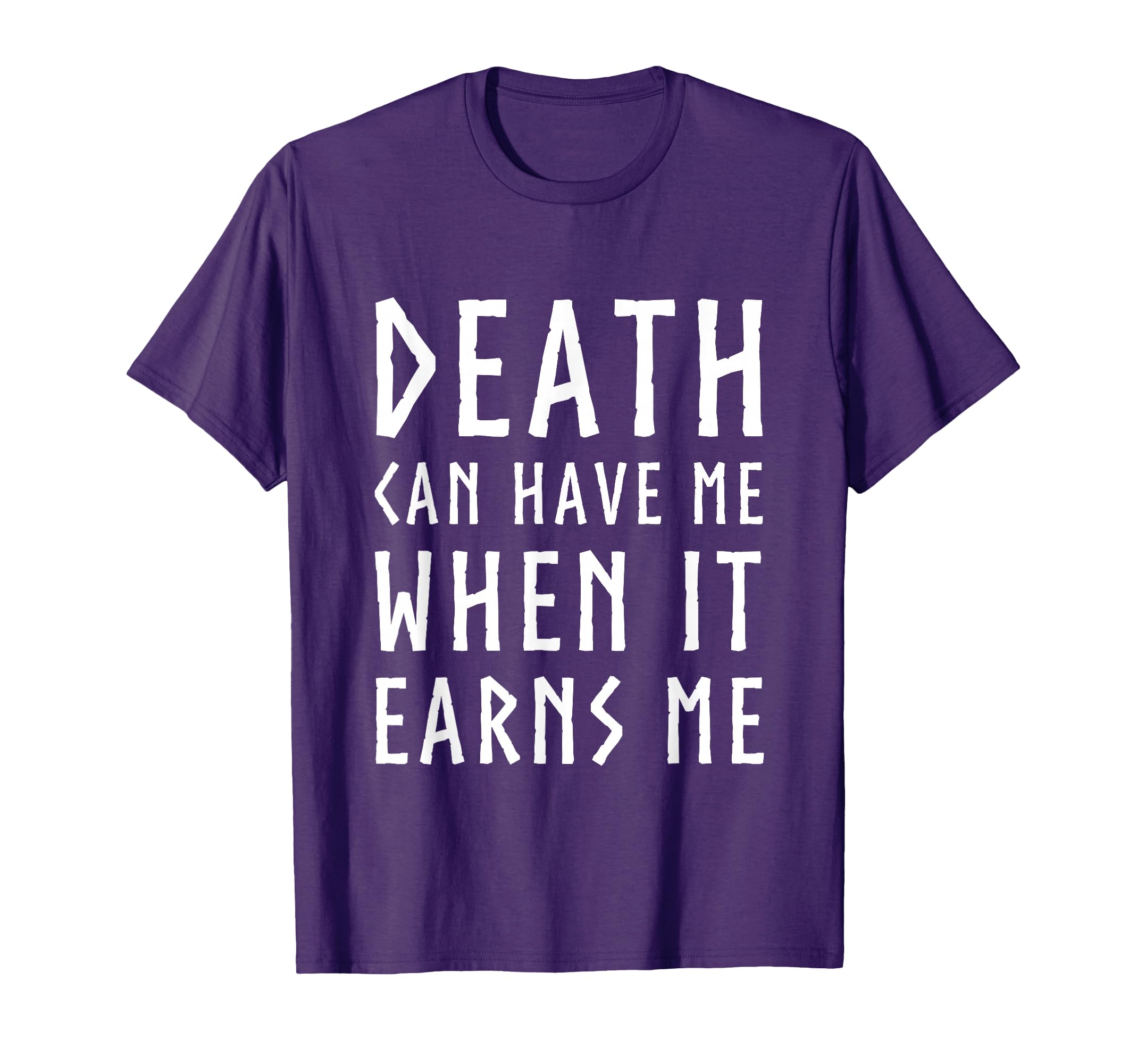 Death Can Have Me When it Earns Me Gaming Quote Christmas T-Shirt