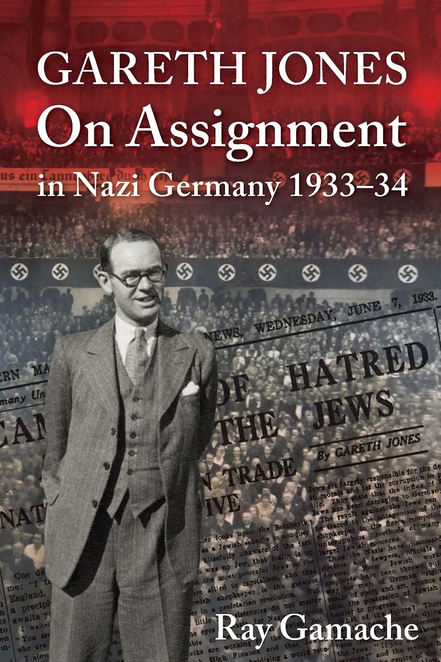 Welsh Academic Press Gareth Jones : On Assignment In Nazi Germany 1933-34