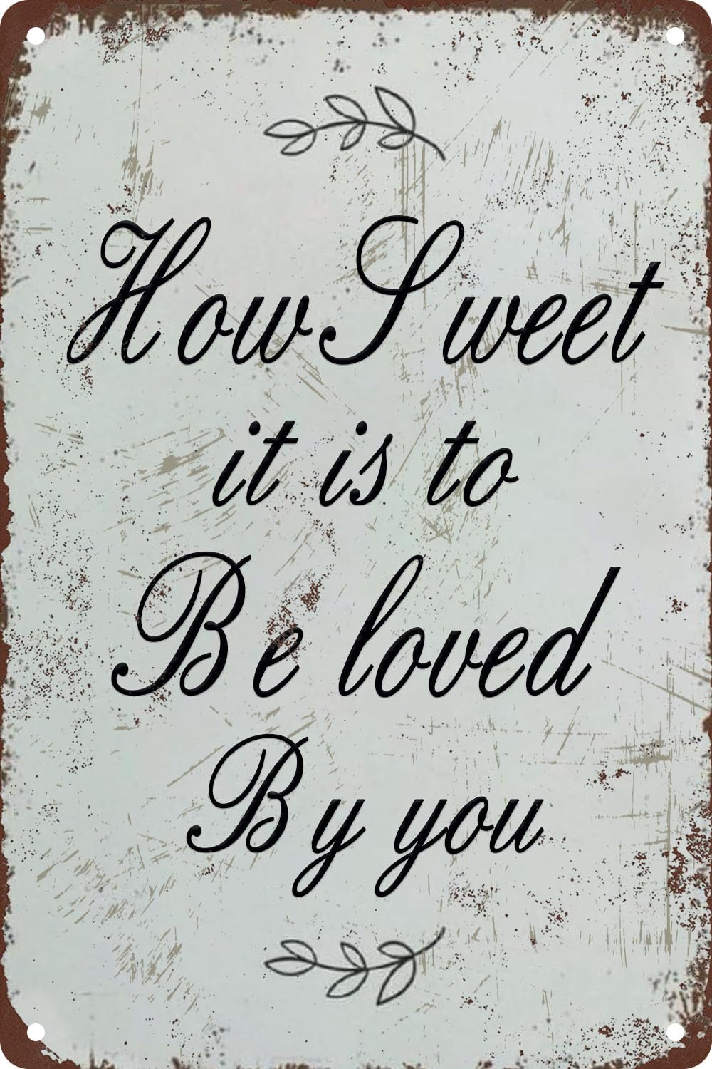 How Sweet It is to Be Loved by You,Wedding Signs Vintage Metal Signs Wall Decor Tin Sign Funny Decorations for Home Office Room Gift For Girl Friends Valentine's Day 8x12 Inch