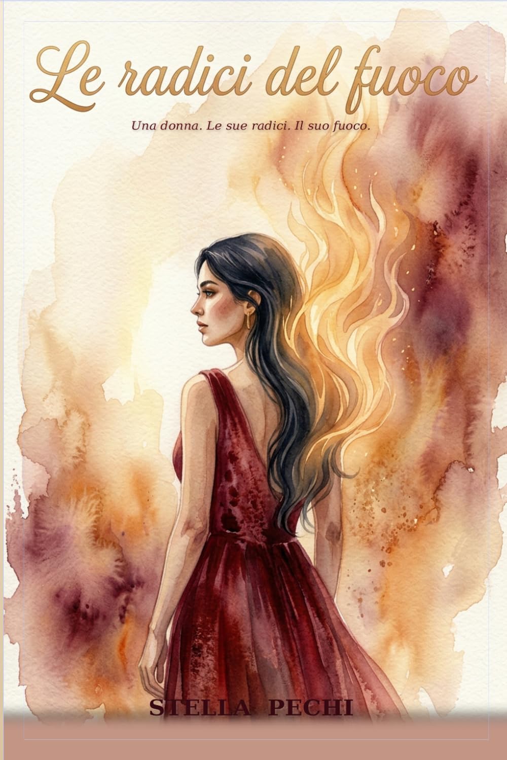 Le Radici Del Fuoco: Storia di una donna che ha imparato a bruciare