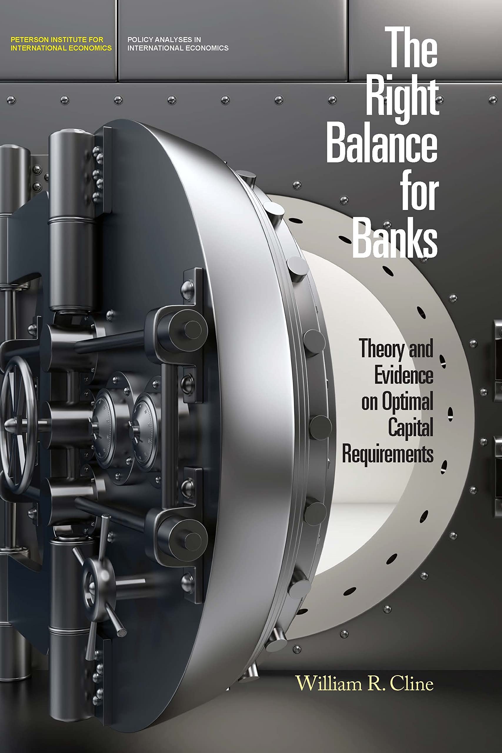 The Right Balance for Banks: Theory and Evidence on Optimal Capital Requirements (Policy Analyses in International Economics)