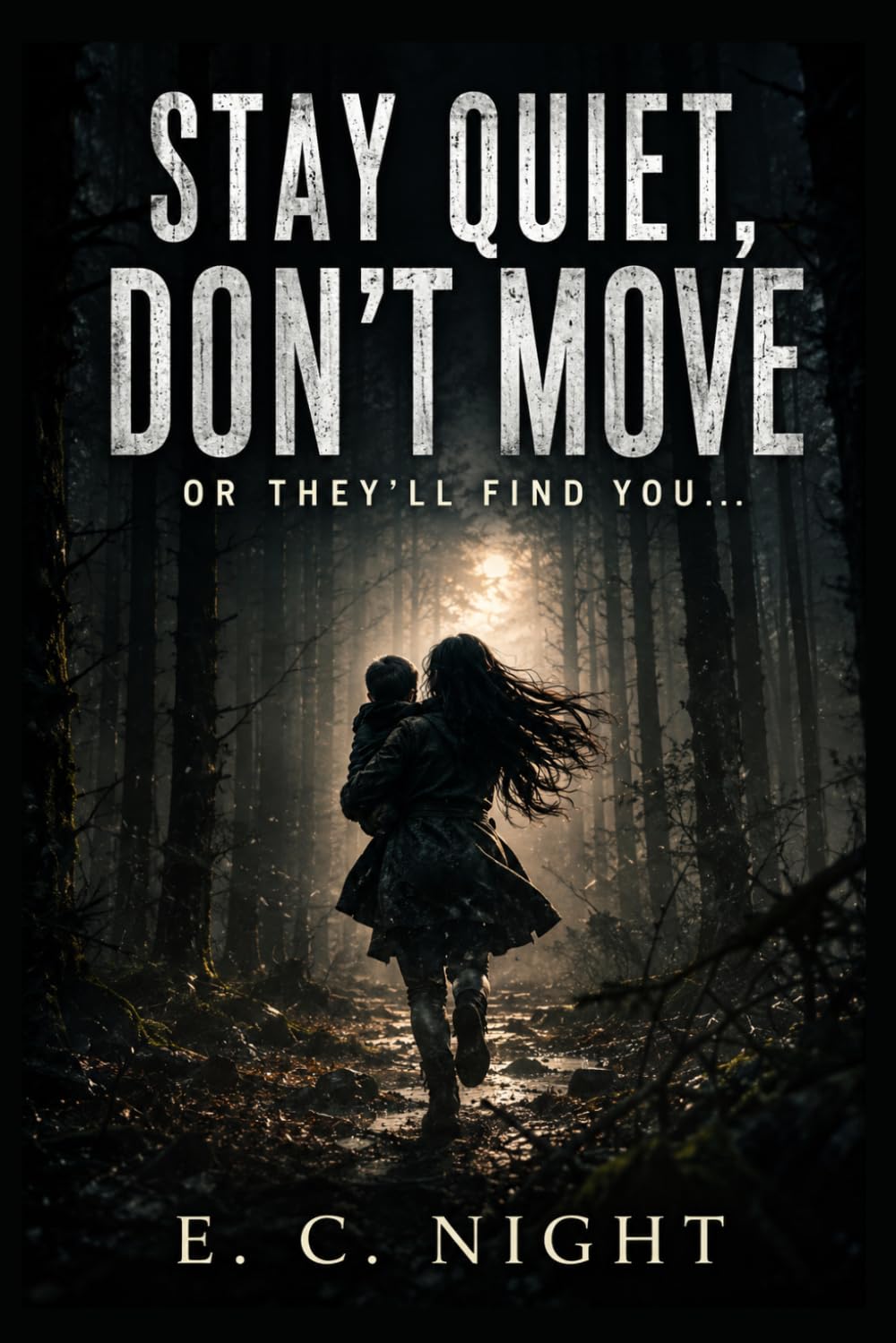 Stay Quiet, Don't Move: Or They'll Find You