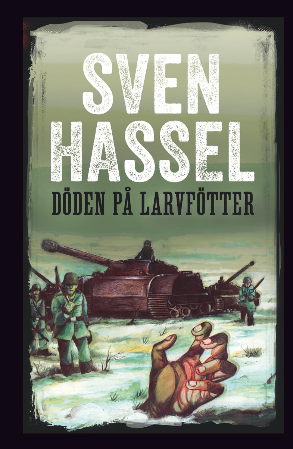 Döden på larvfötter: Ny reviderad svenska upplaga (Sven Hassel Serie om andra världskriget)