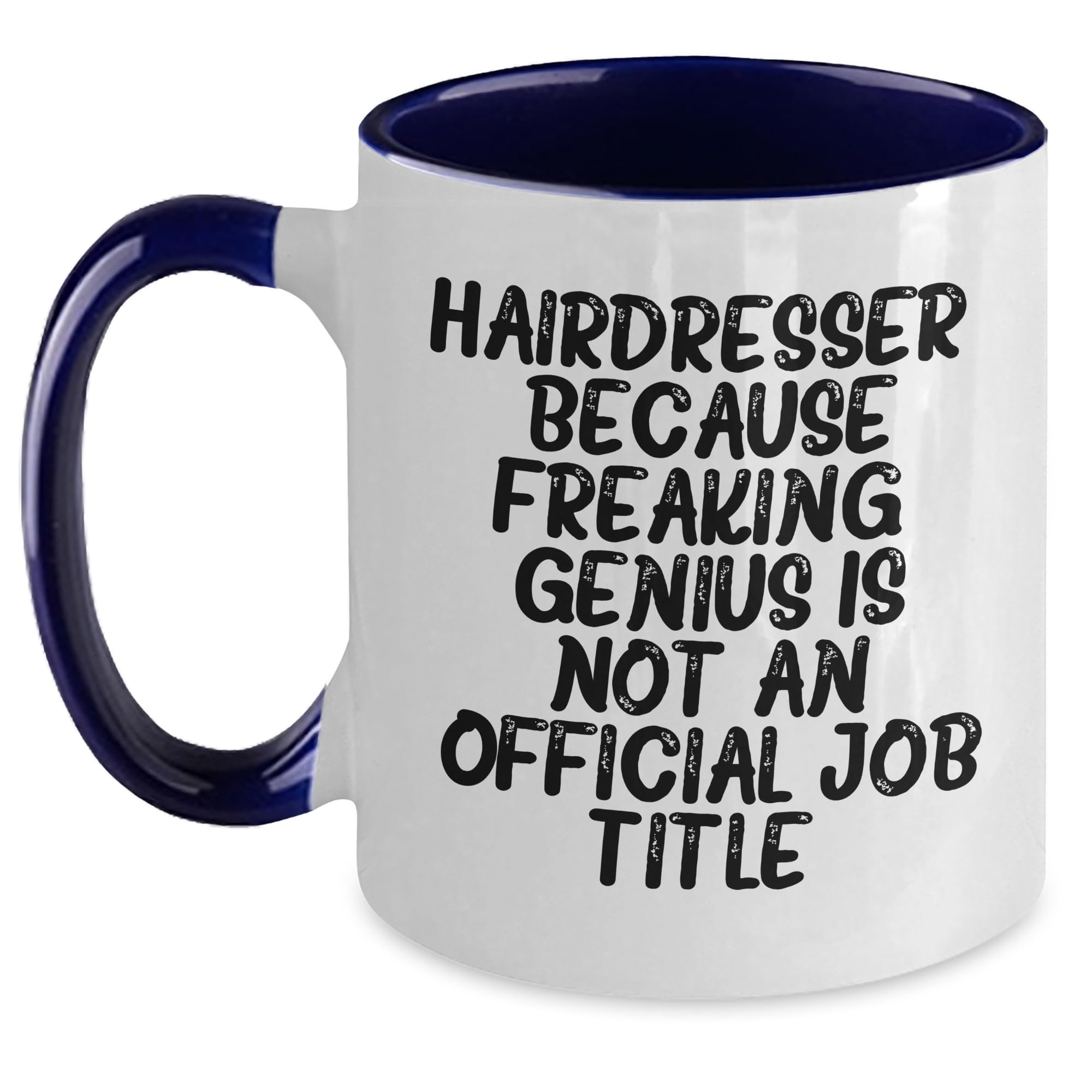 Hairdresser Gifts: Inspired by the Quote 'Hairdresser. Because Freaking genius Is Not An O — funny ceramic mug from ShopProudGifts
