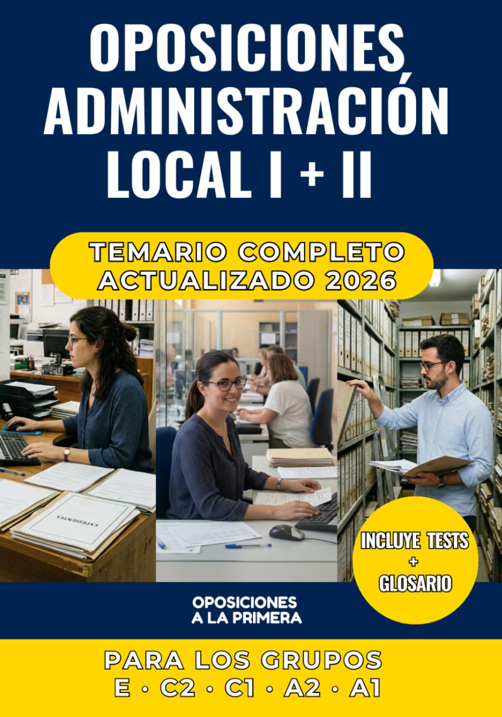Temario Oposiciones Administración Local I + II: Todo lo que Necesitas para Preparar las Oposiciones con Tests y Glosario