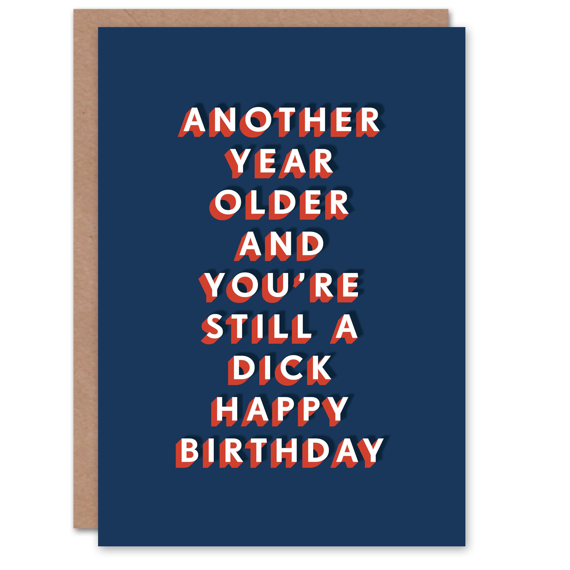 Artery8 Another Year Older And Still A D*ck Funny For Him Birthday Card