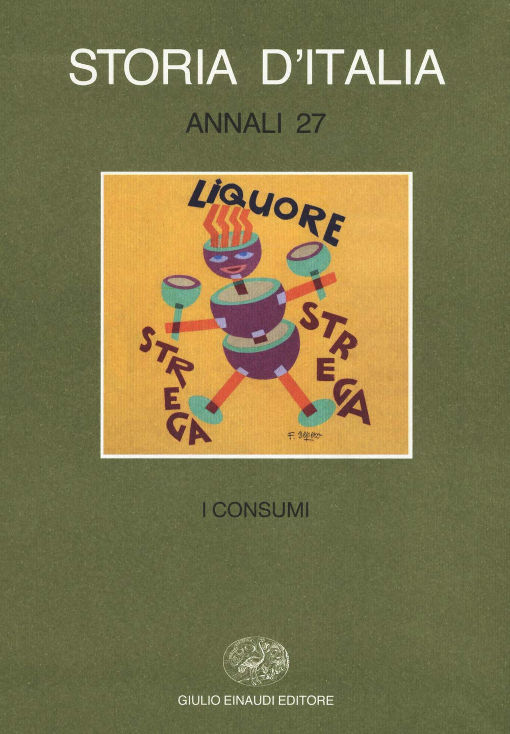 Storia d'Italia. Annali. I consumi (Vol. 27)