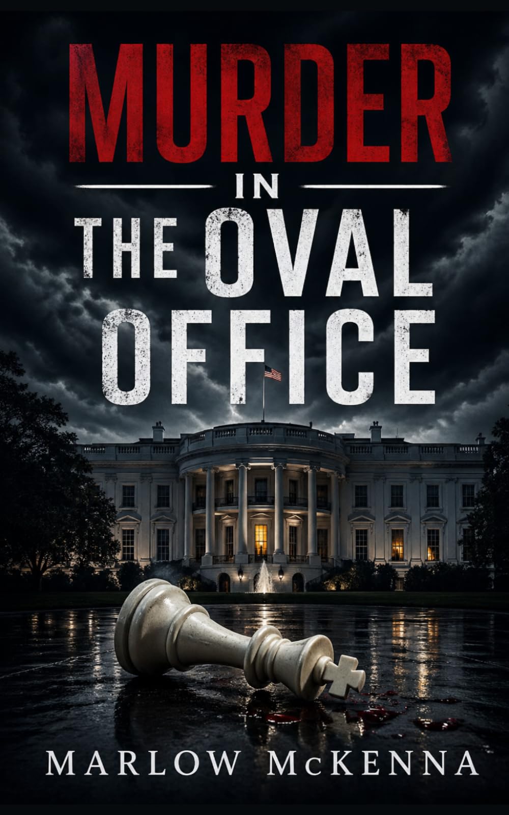 Murder in the Oval Office: A White House Whodunnit Murder Mystery