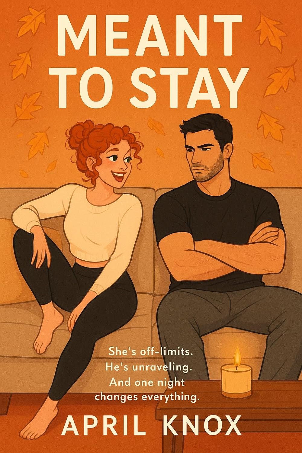 Meant To Stay: She’s off-limits. He’s unraveling. And one night changes everything.      Kindle Edition
