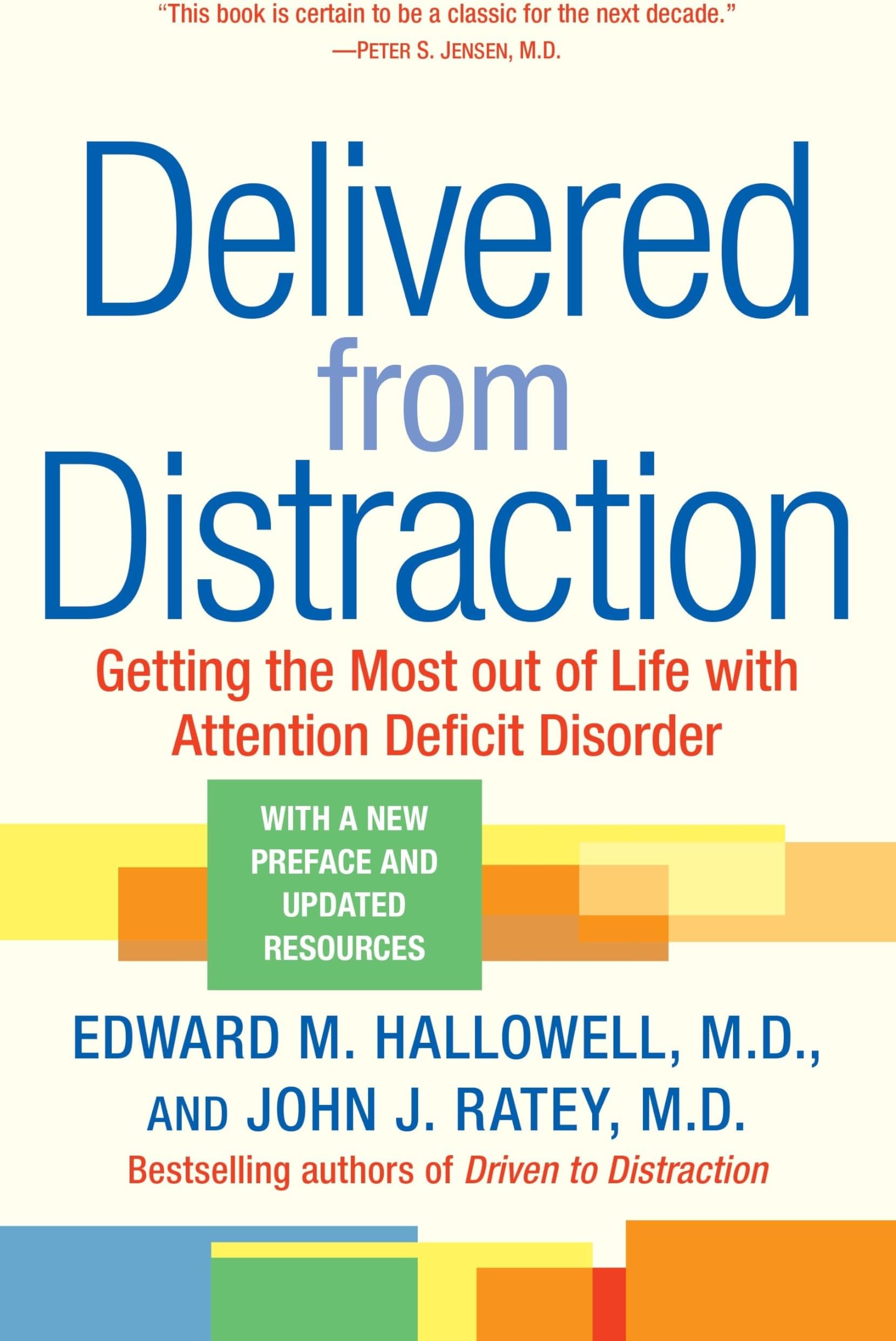 Delivered from Distraction: Getting the Most out of Life with Attention Deficit Disorder