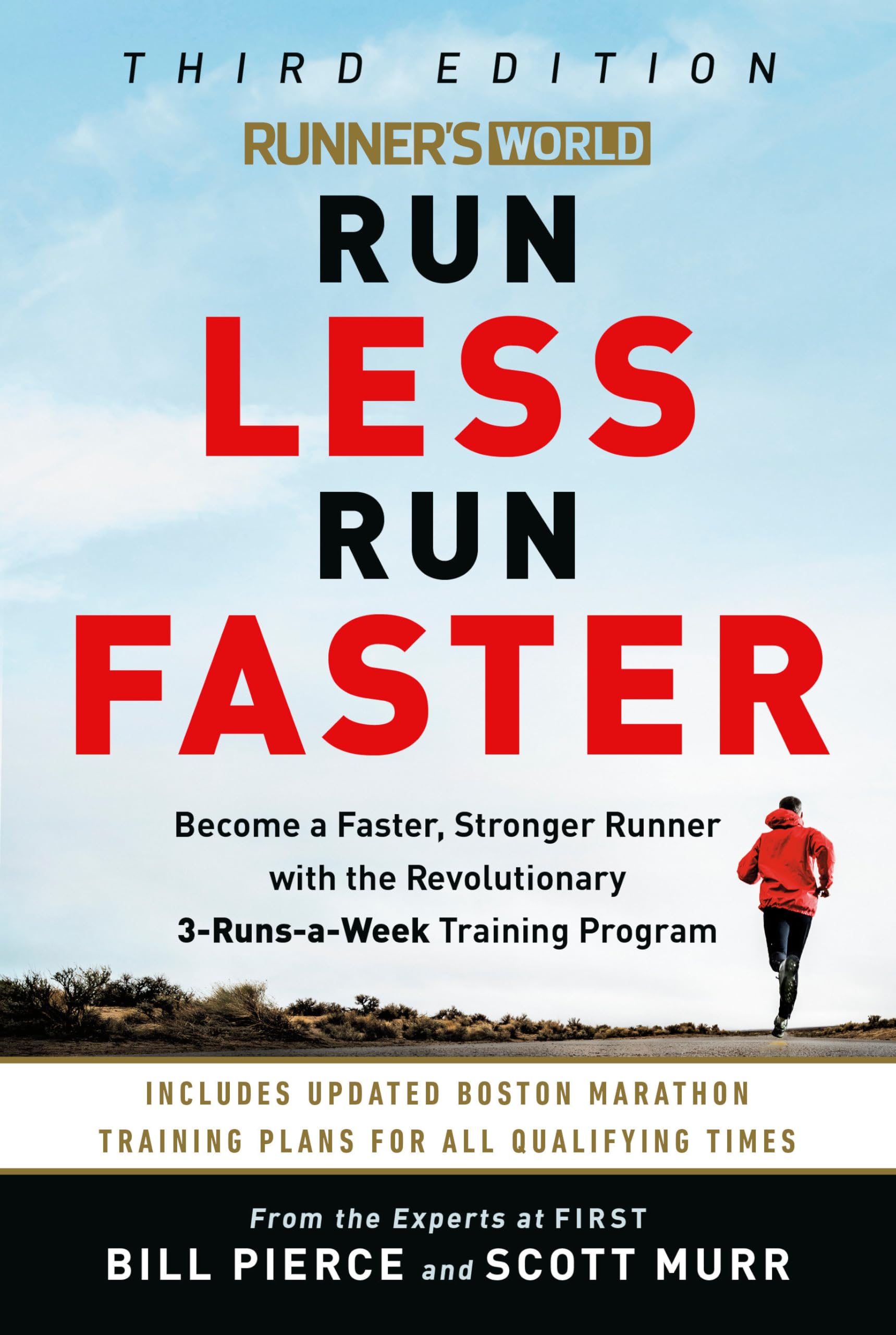 Runner's World Run Less Run Faster: Become a Faster, Stronger Runner with the Revolutionary 3-Runs-a-Week Training Program: Become a Faster, Stronger ... with the Revolutionary FIRST Training Program