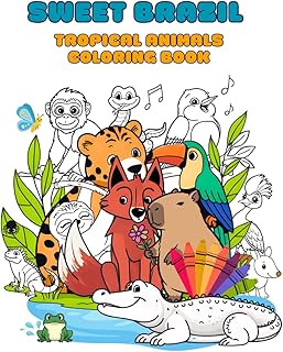 Sweet Brazil - Tropical Animals Coloring Book: 40 Cute and Simple Brazilian Animals for Kids and Beginners