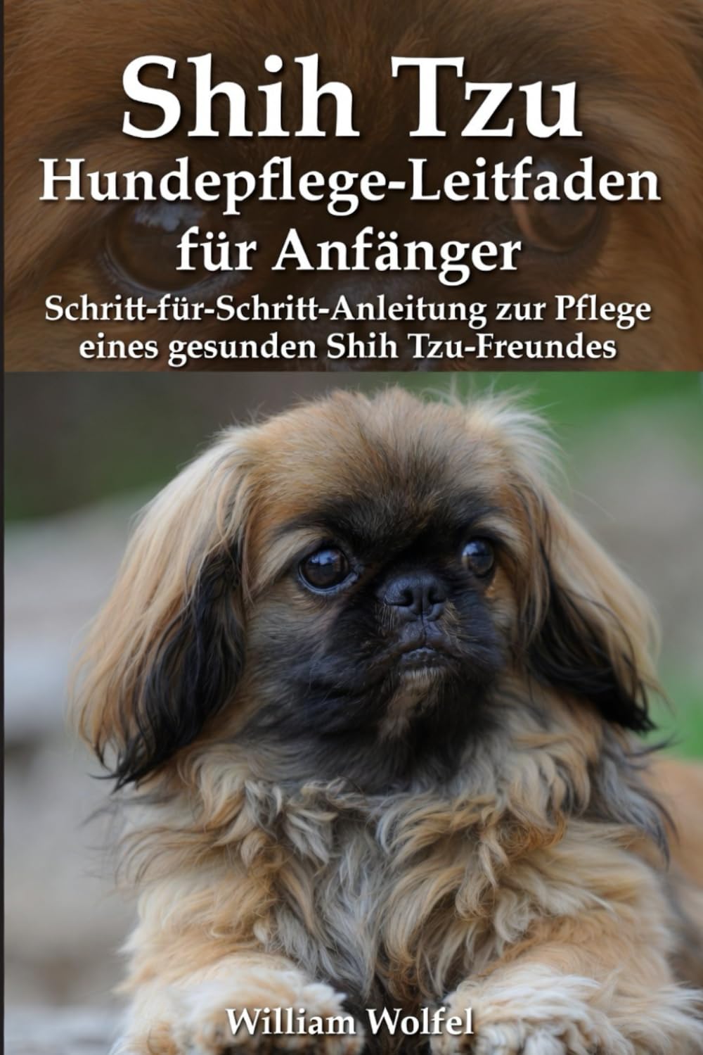 Shih Tzu Hundepflege-Leitfaden für Anfänger: Schritt-für-Schritt-Anleitung zur Pflege eines gesunden Shih Tzu-Freundes