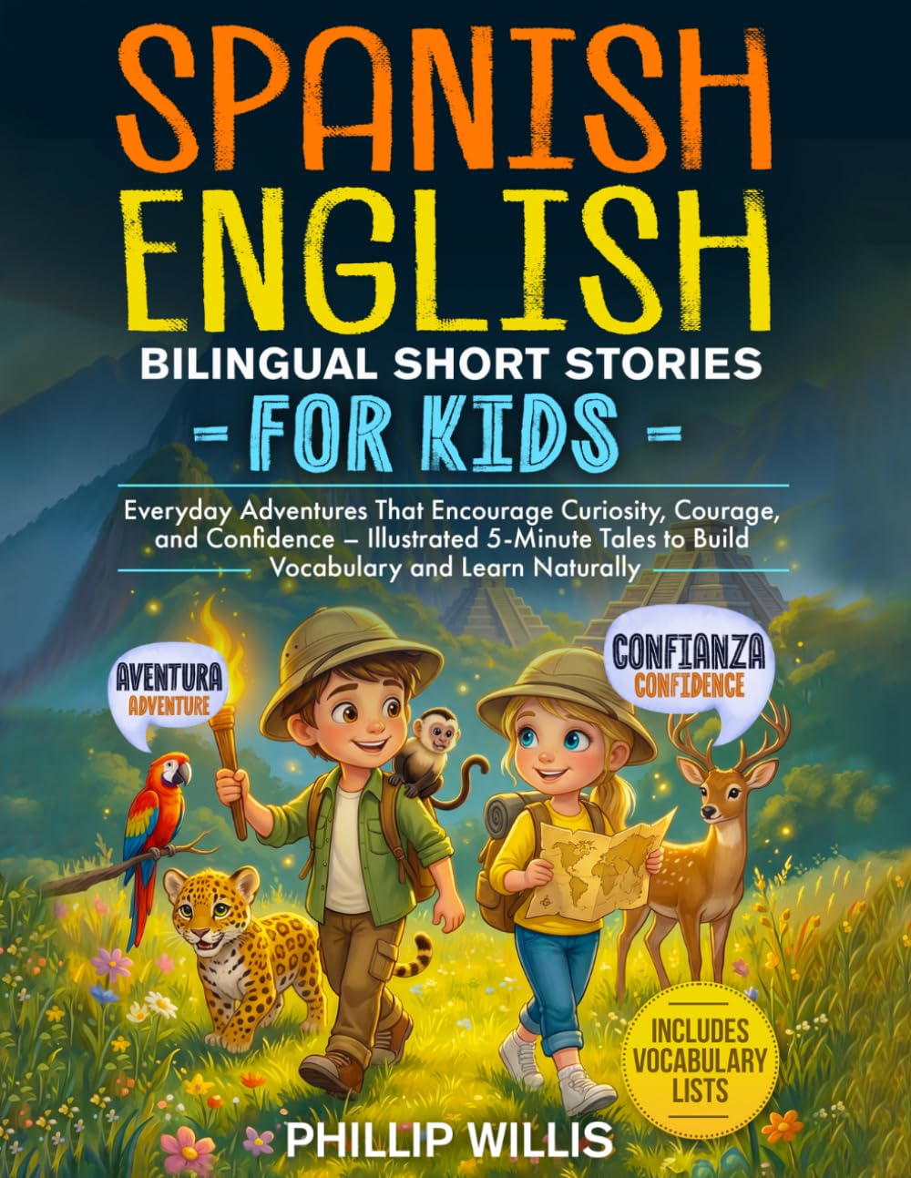 Spanish–English Bilingual Short Stories for Kids: Everyday Adventures That Encourage Curiosity, Courage, and Confidence – Illustrated 5-Minute Tales ... Naturally: 3 (My Adventures in Two Languages)