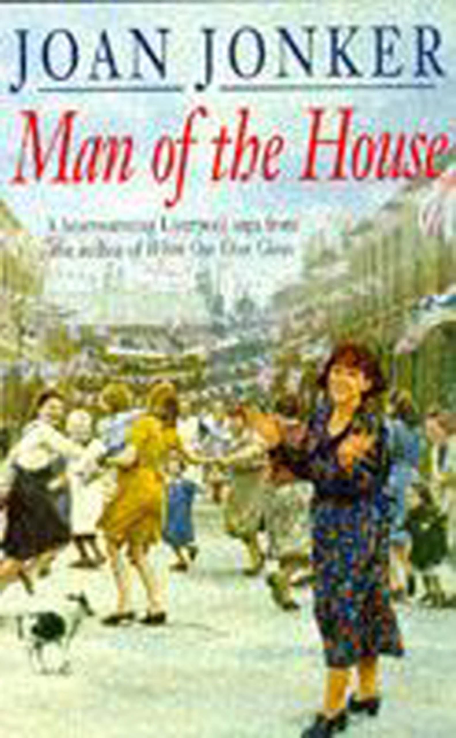 Man of the House: A touching wartime saga of life when the men come home (Eile,