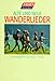 Alte und neue Wanderlieder.