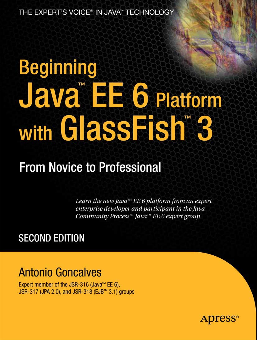 Beginning Java EE 6 with GlassFish 3 (Expert's Voice in Java Technology ...
