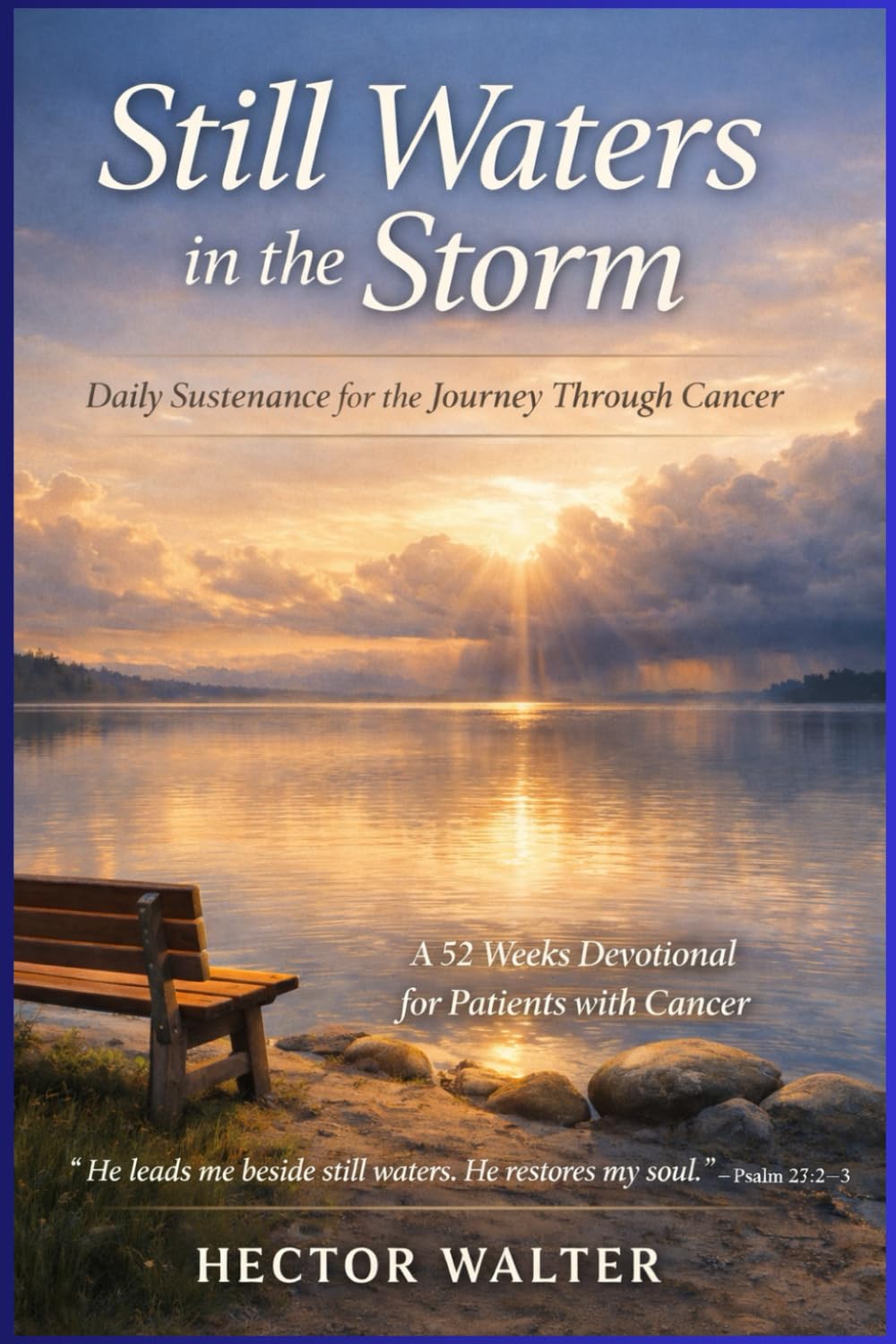 Still Waters in the Storm: Daily Sustenance for the Journey Through Cancer