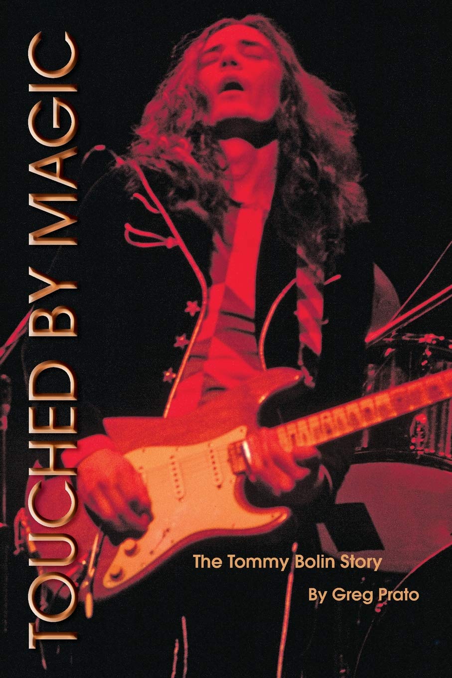 Touched by Magic: The Tommy Bolin Story Paperback – December 13, 2008