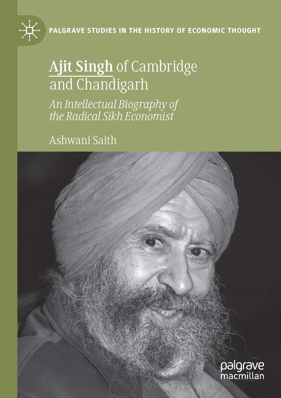 Ajit Singh of Cambridge and Chandigarh: An Intellectual Biography of the Radical Sikh Economist (Palgrave Studies in the History of Economic Thought) Paperback – Import, 14 August 2020