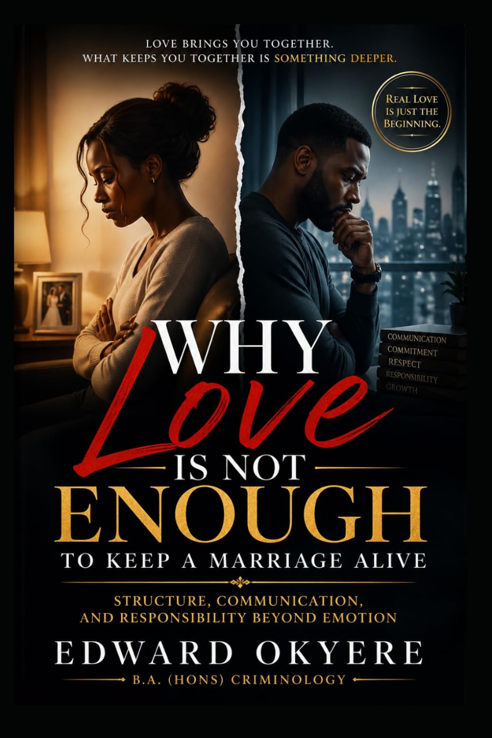 Why Love Is Not Enough to Keep a Marriage Alive: The Truth About Commitment, Communication, and What Actually Sustains Long-Term Relationships