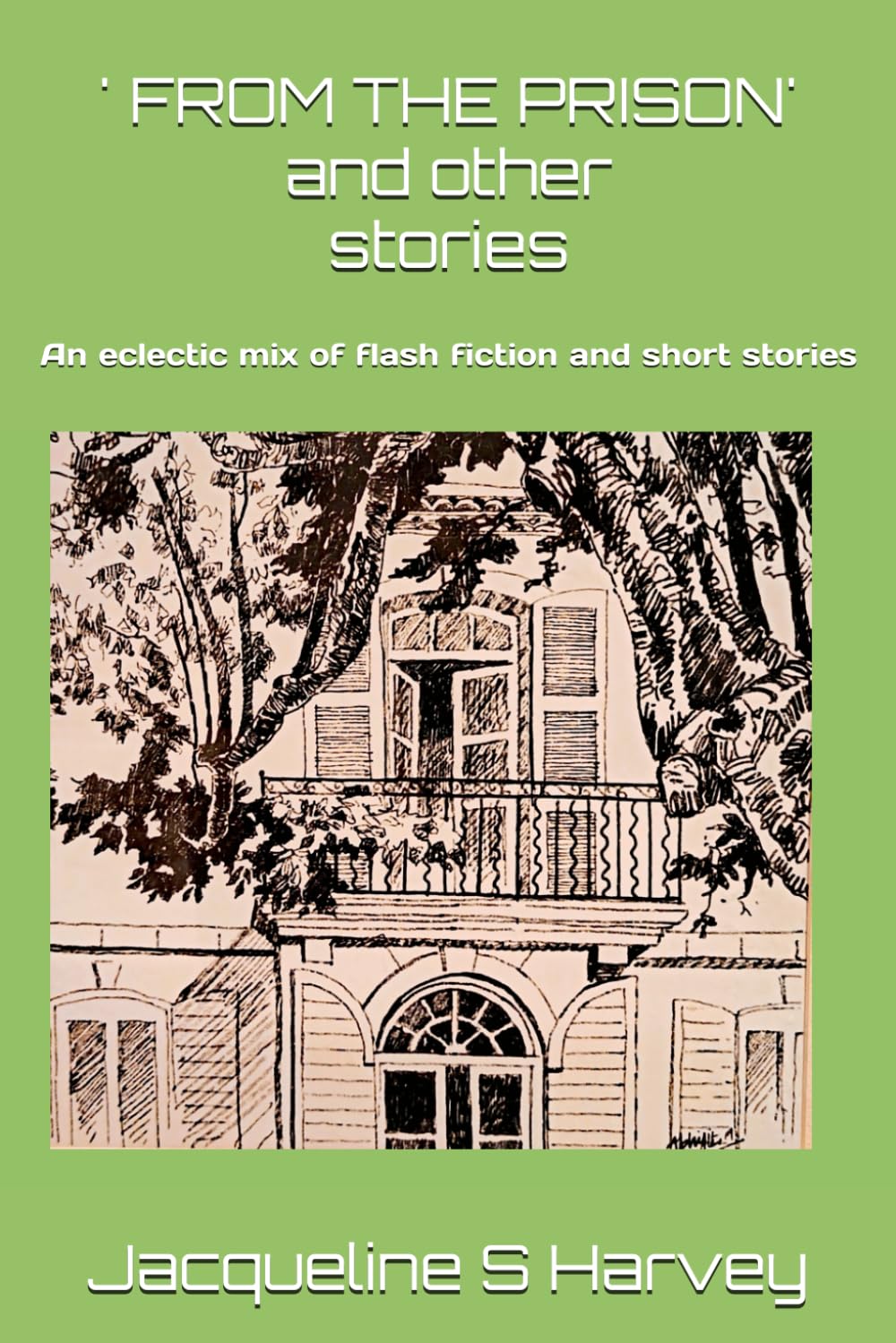 ' From the Prison' and other stories: An eclectic mix of flash fiction and short stories