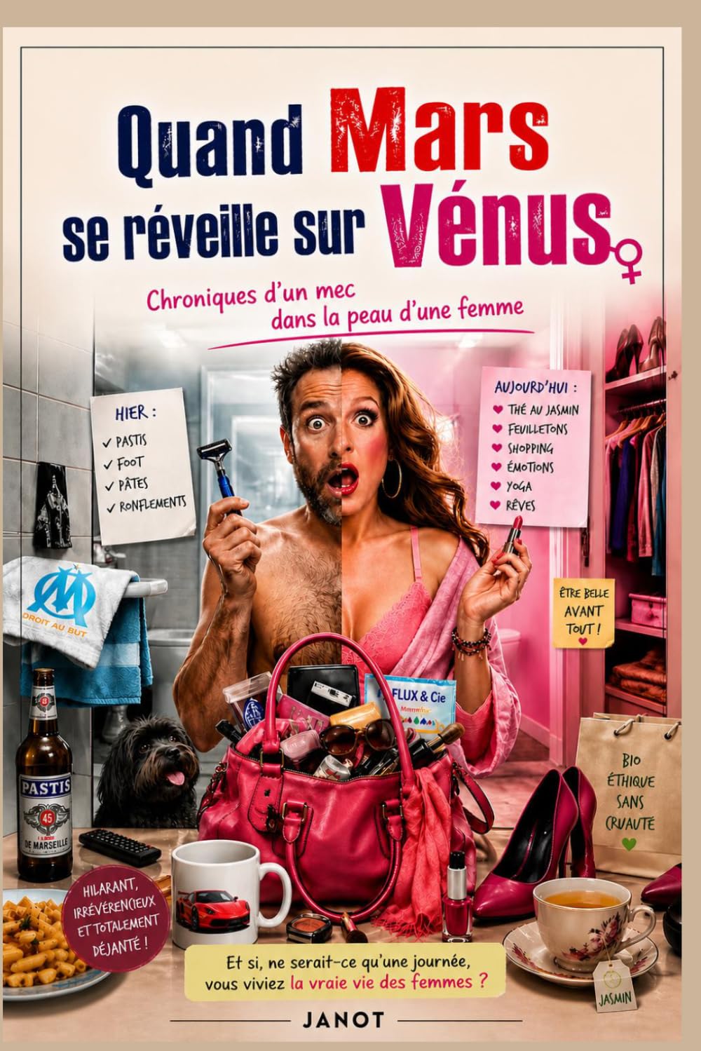 Quand Mars se réveille sur Vénus.: Quand un macho découvre que la vie en jupe, c’est la guerre. (Les Aventures délirantes de Janot et Cie.)
