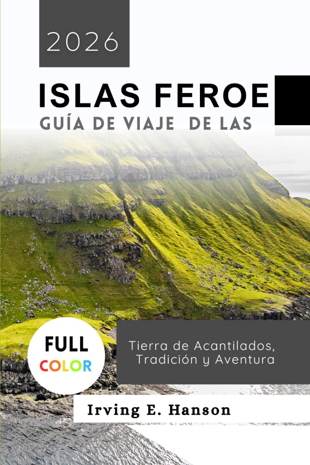 Islas Feroe Guía de viaje de las 2026: Tierra de Acantilados, Tradición y Aventura