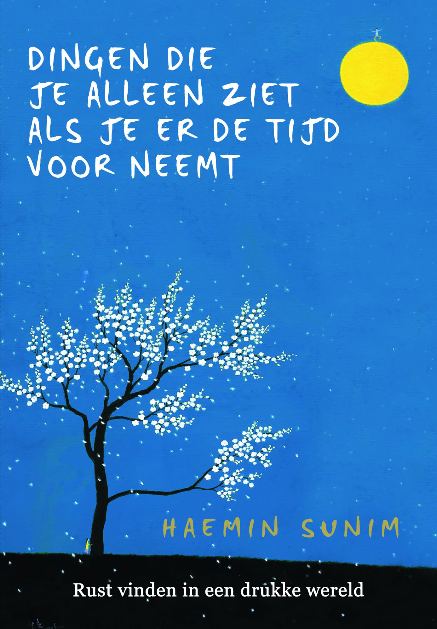Dingen die je alleen ziet als je er de tijd voor neemt: rust vinden in een drukke wereld