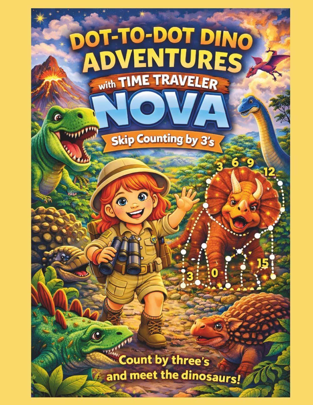 Time Traveler Nova’s Dino Adventure: Skip Counting by 3’s Dot-to-Dot, Coloring, Rhyming Riddles, & Fun Facts about Dinosaurs (Nova’s Skip Counting Adventures)
