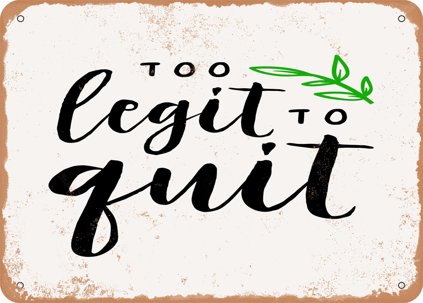 Miaomansenstore Metal Sign - Too Legit To Quit - Vintage Look Sign Home Decor