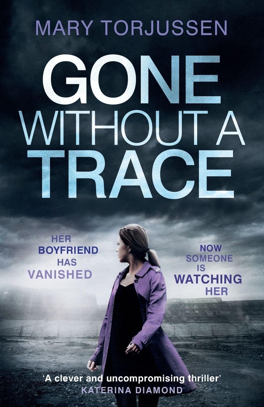 Gone Without A Trace: a gripping psychological thriller with a twist readers can't stop talking about