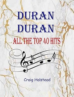 Duran Duran: All The Top 40 Hits