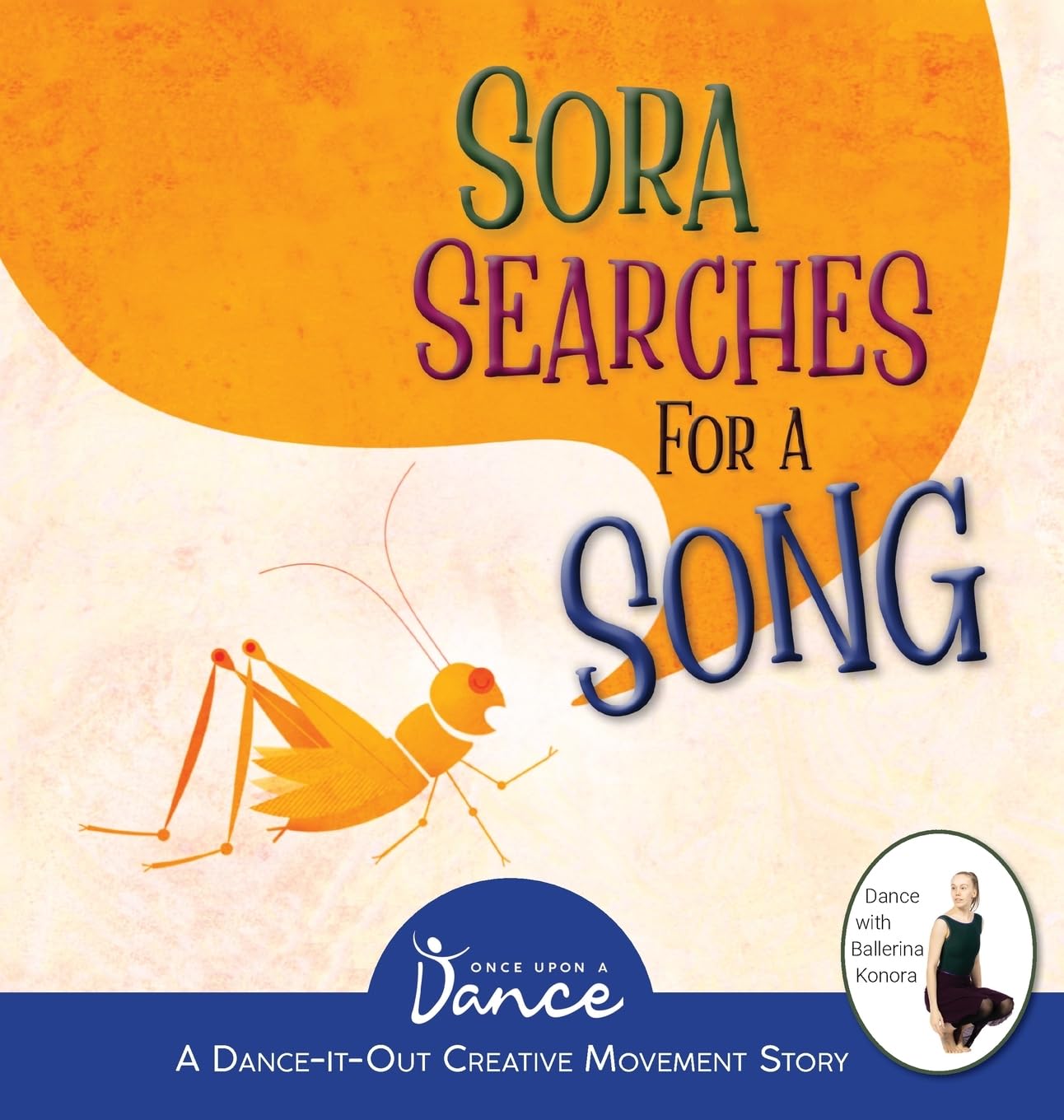 Sora Searches for a Song: Little Cricket's Imagination Journey (Dance-It-Out! Creative Movement Stories)