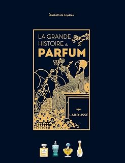 La Grande Histoire du parfum