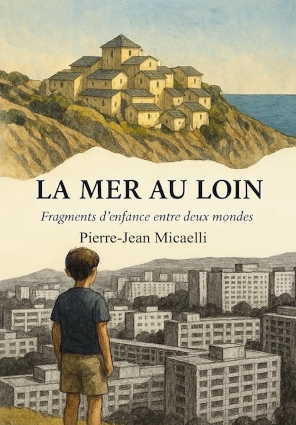 LA MER AU LOIN: Fragments d’enfance entre deux mondes