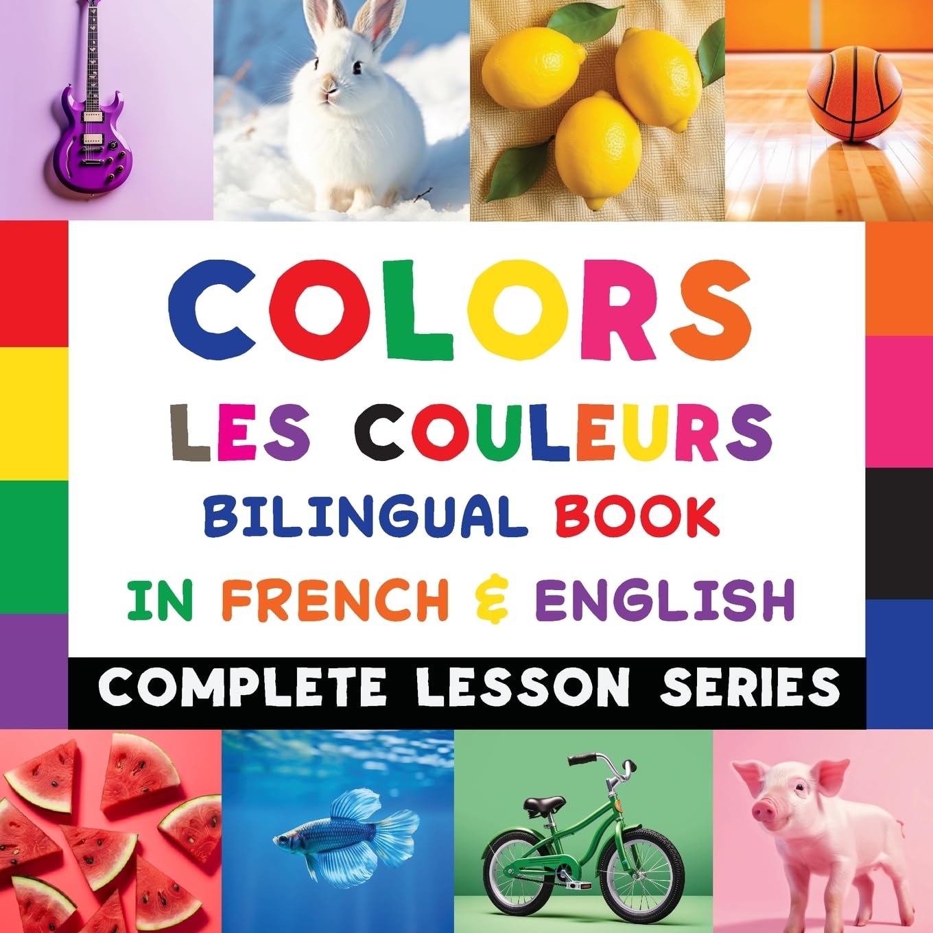 Colors - Les Couleurs - Bilingual Book In French & English: Read-Along, Audio Included: 2 (Complete Lesson)