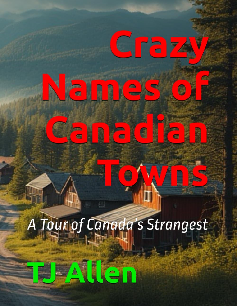 Crazy Names of Canadian Towns: A Tour of Canada’s Strangest