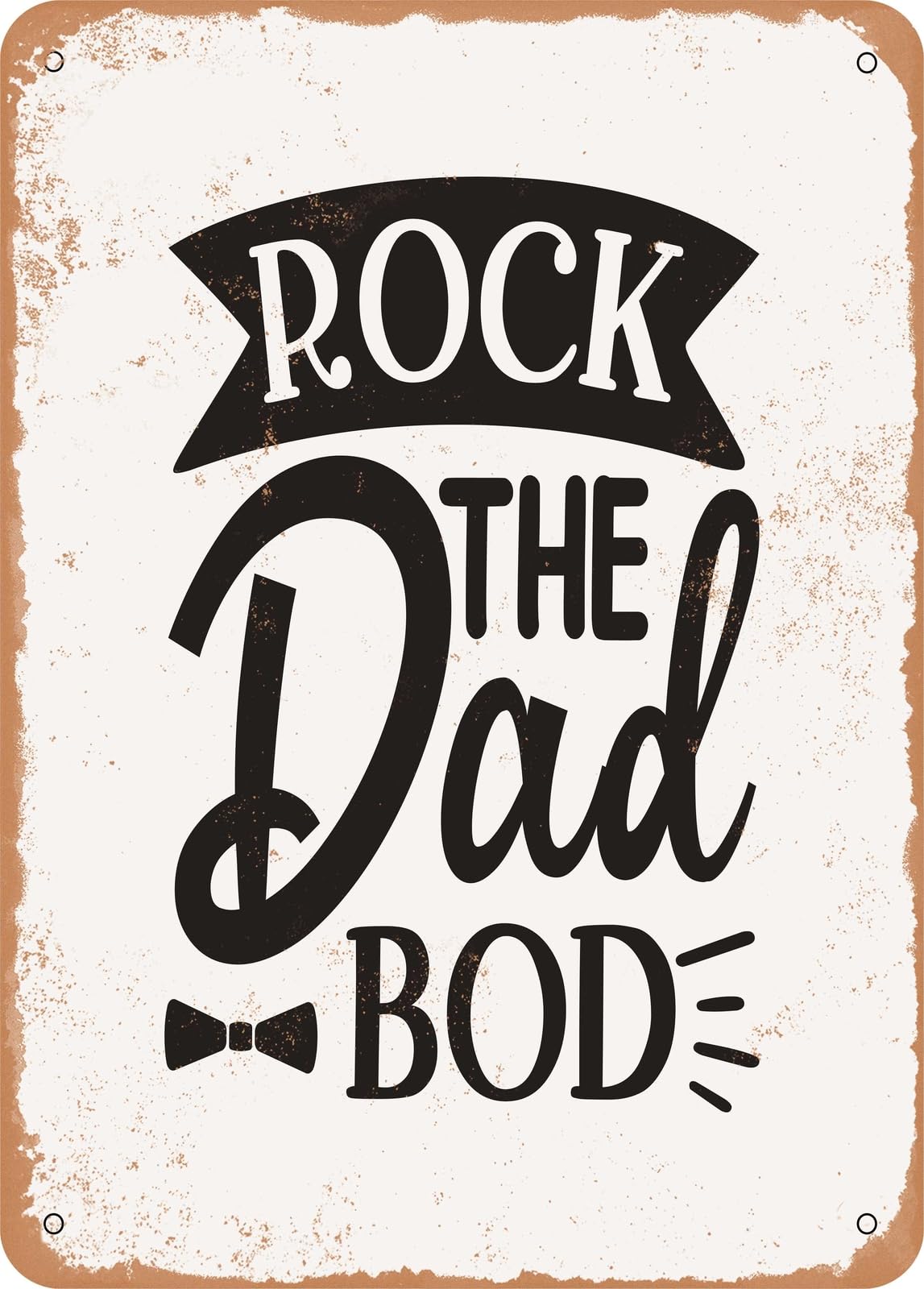 Miaomansenstore Metal Sign - Rock The Dad Bod2 - Vintage Look Home Decor