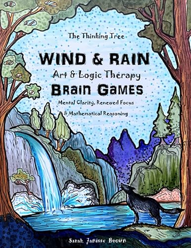 Wind &amp; Rain - Art &amp; Logic Therapy - Brain Games: Mental Clarity, Attention to Detail &amp; Mathmatical Reasoning (The Thinking Tree - Brain Fog &amp; Covid Brain)