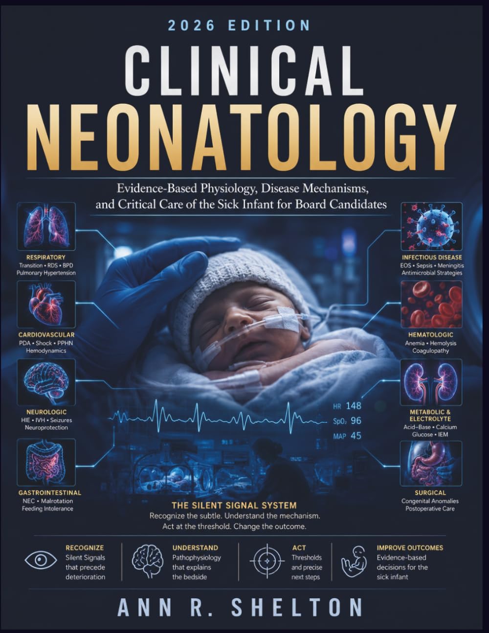 Clinical Neonatology: Evidence-Based Physiology, Disease Mechanisms, and Critical Care of the Sick Infant for Board Candidates