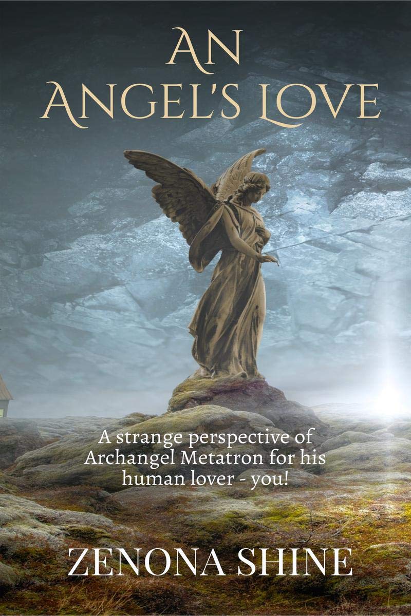 An Angel's Love : A strange perspective of Archangel Metatron's for his human lover - you!
