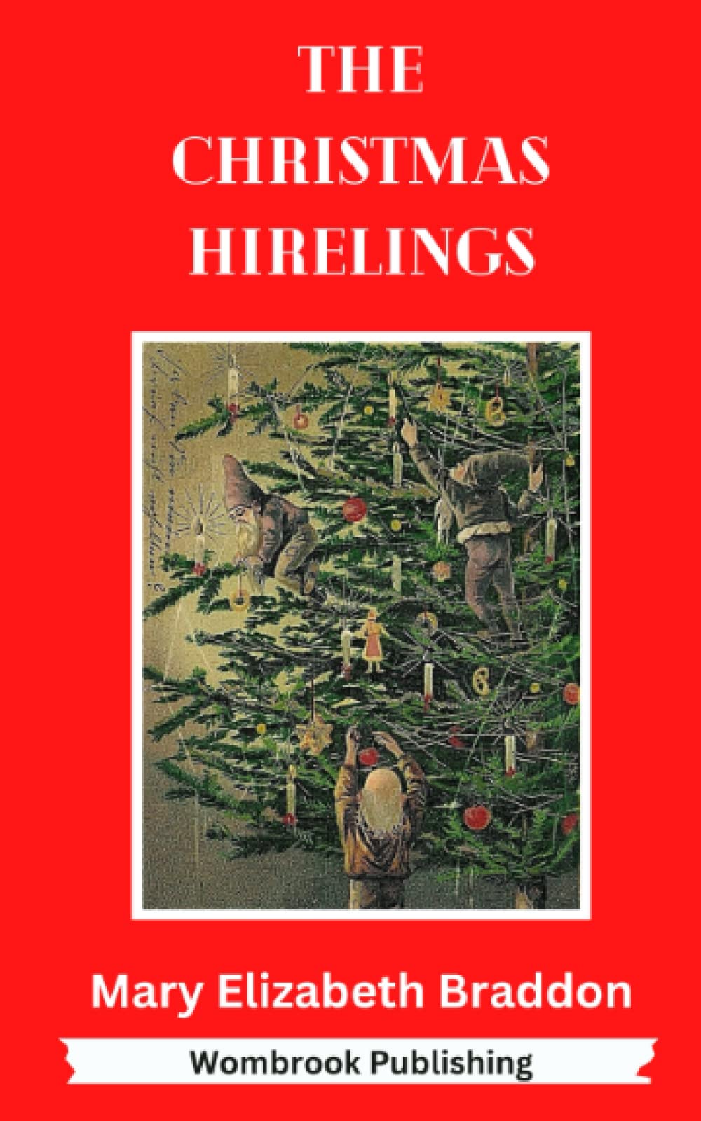 The Christmas Hirelings: A feel-good, heart-warming festive season tale (Annotated)