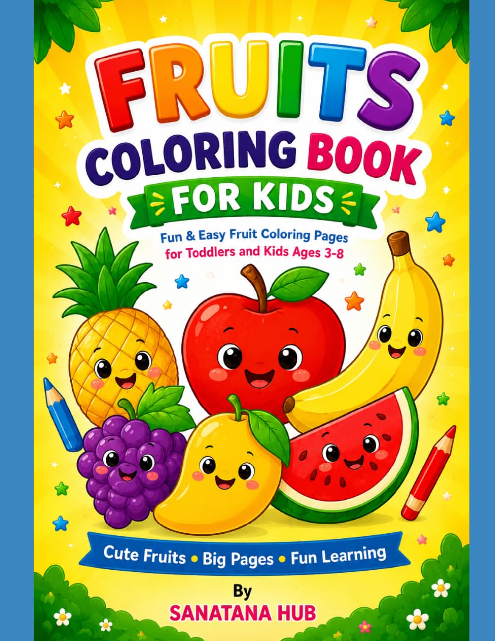 Fruits Coloring Book for Kids: Fun & Easy Fruit Coloring Pages for Toddlers and Kids Ages 3–8