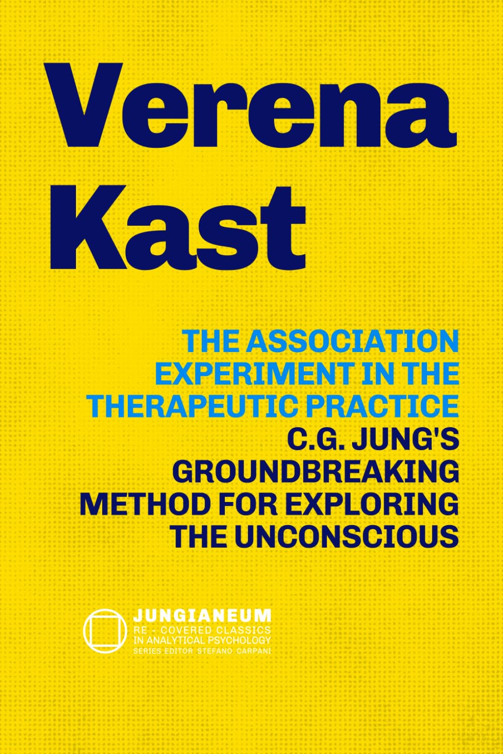 THE ASSOCIATION EXPERIMENT IN THE THERAPEUTIC PRACTICE: C.G. Jung's Groundbreaking Method for Exploring the Unconscious: Theory and Practice ... Psychology, curated by Stefano Carpani)